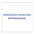 Colorectal Cancer Occurs in the Colon or Rectum GMAT Reading Comprehension